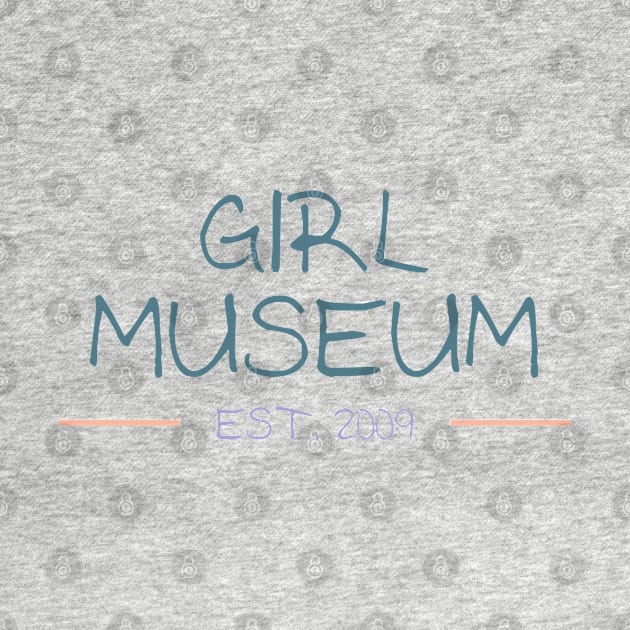 Girl Museum by GirlMuseum